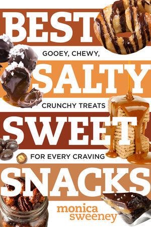 Best Salty Sweet Snacks Paperback by Monica Sweeney