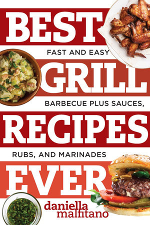 Best Grill Recipes Ever Paperback by Daniella Malfitano