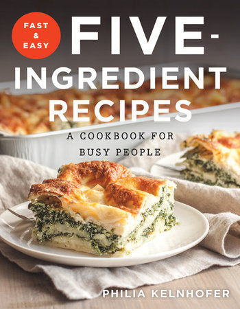 Fast and Easy Five-Ingredient Recipes Paperback by Philia Kelnhofer