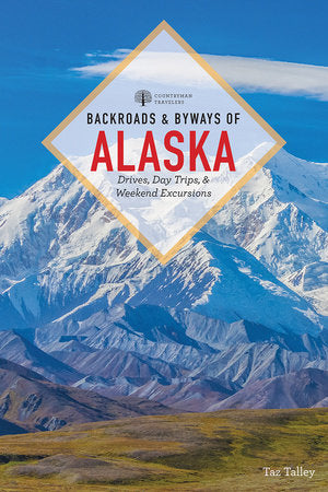 Backroads & Byways of Alaska Paperback by Taz Tally