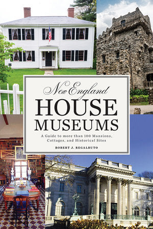 New England House Museums Paperback by Robert J Regalbuto