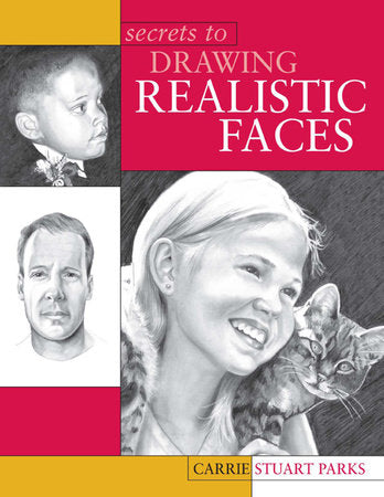 Secrets to Drawing Realistic Faces Paperback by Carrie Stuart Parks