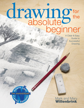 Drawing for the Absolute Beginner Paperback by Mark Willenbrink