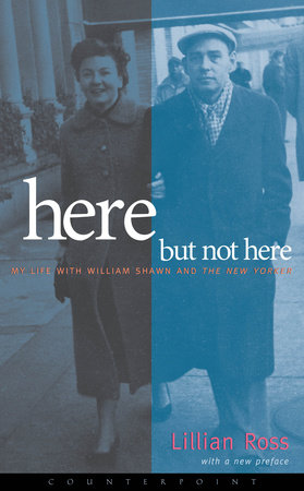 Here But Not Here Paperback by Lillian Ross