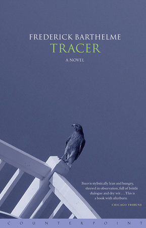 Tracer Paperback by Frederick Barthelme