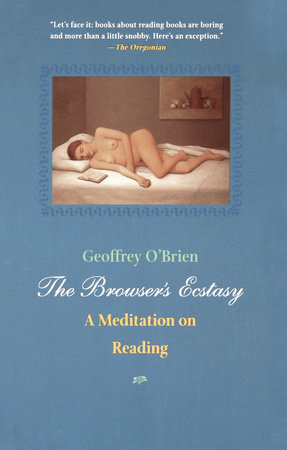 Browser's Ecstasy Paperback by Geoffrey O'Brien