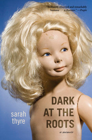 Dark at the Roots Paperback by Sarah Thyre