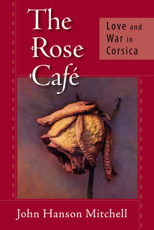 The Rose Café Paperback by John Hanson Mitchell