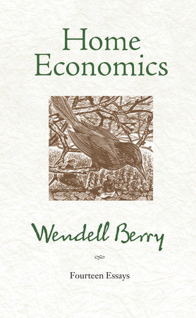 Home Economics Paperback by Wendell Berry