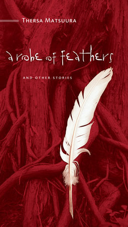 A Robe of Feathers Paperback by Thersa Matsuura