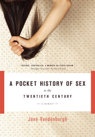 A Pocket History of Sex in the Twentieth Century Paperback by Jane Vandenburgh