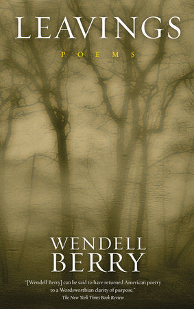 Leavings Paperback by Wendell Berry