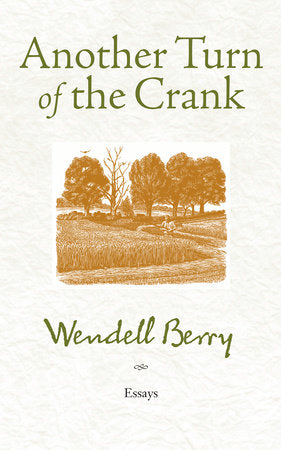 Another Turn of the Crank Paperback by Wendell Berry