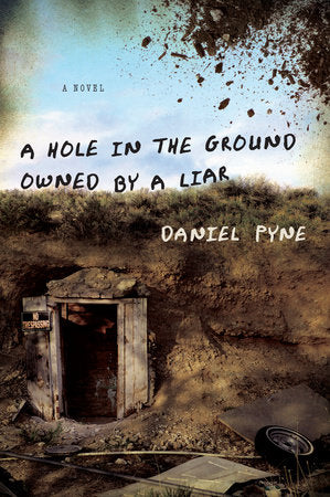 A Hole in the Ground Owned by a Liar Paperback by Daniel Pyne