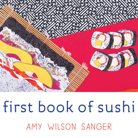 First Book of Sushi Board Book by Amy Wilson Sanger