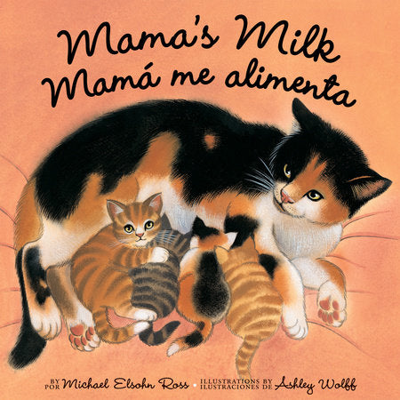 Mama's Milk / Mamá me alimenta TR by Ashley Wolff