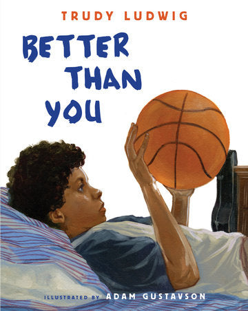 Better Than You Hardcover by Trudy Ludwig; illustrations by Adam Gustavson