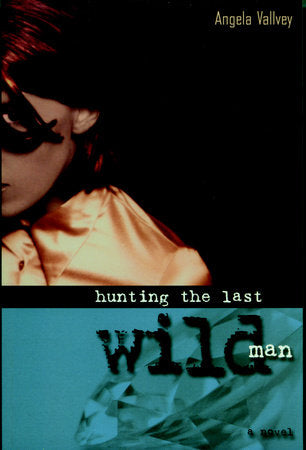Hunting the Last Wild Man Paperback by Angela Vallvey; translated from the Spanish by Margaret Jull Costa
