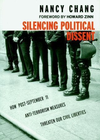 Silencing Political Dissent Paperback by Nancy Chang; foreword by Howard Zinn