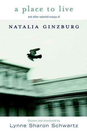 A Place to Live Paperback by Natalia Ginzburg; chosen and translated from the Italian by Lynne Sharon Scwartz