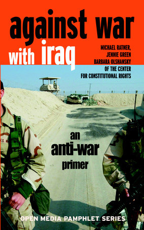 Against War with Iraq Paperback by Michael Ratner, Jennie Green, Barbara Olshansky of the Center for ConstitutionalRights