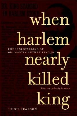When Harlem Nearly Killed King Paperback by Hugh Pearson