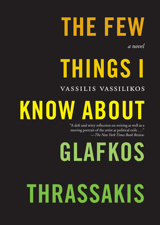 The Few Things I Know About Glafkos Thrassakis Paperback by Vassilis Vassilikos; translated from the Greek by Karen Emmerich