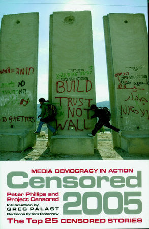 Censored 2005 Paperback by Edited by Peter Phillips and Project Censored; introduction by Greg Palast; cartoons by Tom Tomorrow