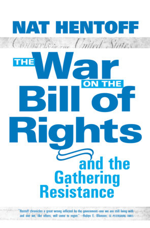 The War on the Bill of Rights#and the Gathering Resistance Paperback by Nat Hentoff
