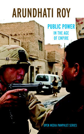 Public Power in the Age of Empire Paperback by Arundhati Roy