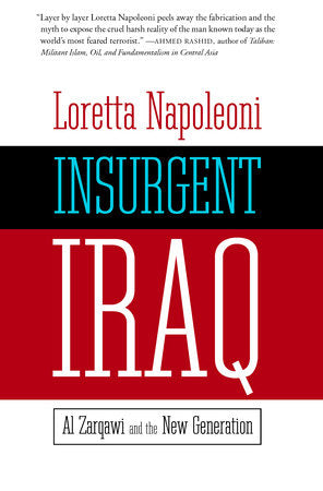 Insurgent Iraq Paperback by Loretta Napoleoni; forewords by Jason Burke and Nick Fielding