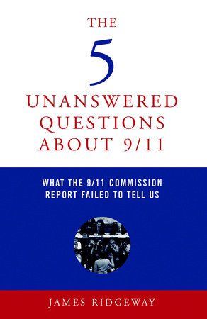 The 5 Unanswered Questions About 9/11 Paperback by James Ridgeway