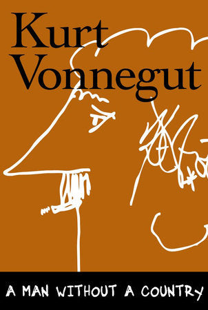 A Man Without a Country Hardcover by Kurt Vonnegut; edited by Daniel Simon