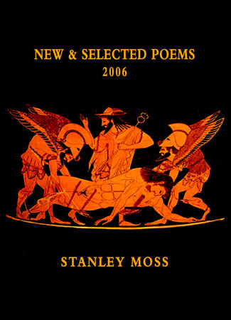 New and Selected Poems 2006 Paperback by Stanley Moss
