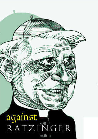 Against Ratzinger Paperback by Anonymous; translated from the Italian by Anthony Shugaar