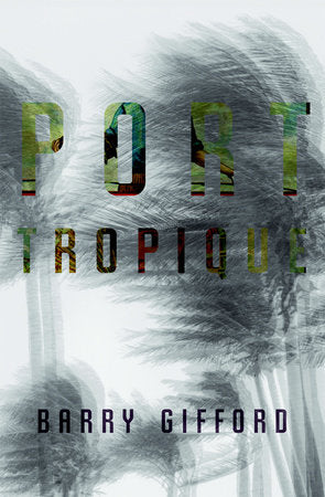 Port Tropique Paperback by Barry Gifford