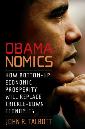 Obamanomics Paperback by John R. Talbott