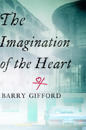 The Imagination of the Heart Hardcover by Barry Gifford
