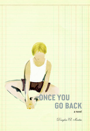 Once You Go Back Paperback by Douglas Martin
