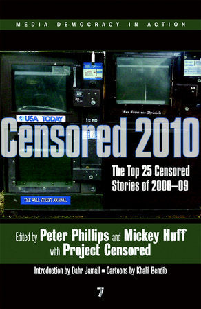 Censored 2010 Paperback by Edited by Peter Phillips and Mickey Huff with Project Censored; introduction by Dahr Jamail; cartoons by Khalil Bendib