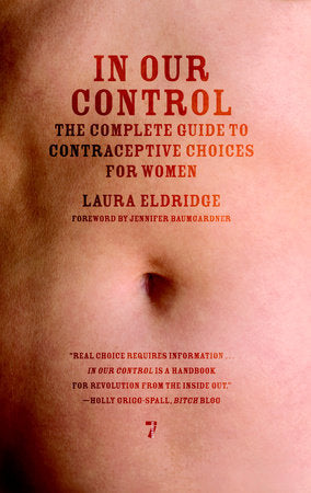 In Our Control Paperback by Laura Eldridge; foreword by Jennifer Baumgardner