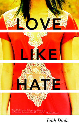 Love Like Hate Paperback by Linh Dinh