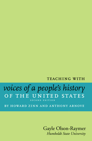 Teaching with Voices of a People's History of the United States Paperback by Gayle Olson-Raymer, Humbolt State University