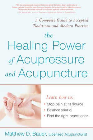 The Healing Power of Acupressure and Acupuncture Paperback by Matthew Bauer