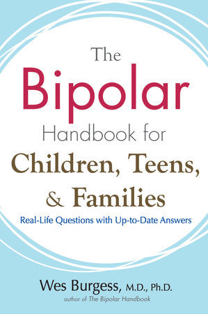 The Bipolar Handbook for Children, Teens, and Families Paperback by Wes Burgess