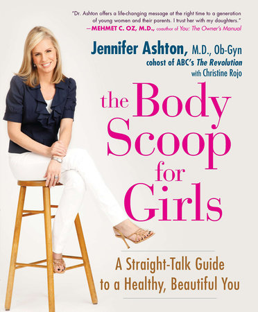 The Body Scoop for Girls Paperback by Jennifer Ashton with Christine Rojo
