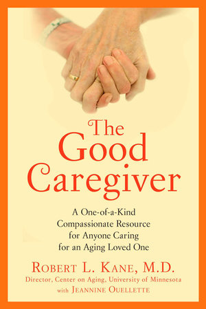 The Good Caregiver Paperback by Robert L. Kane
