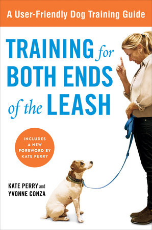 Training for Both Ends of the Leash Paperback by Kate Perry and Yvonne Conza
