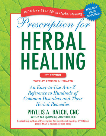 Prescription for Herbal Healing, 2nd Edition Paperback by Phyllis A. Balch