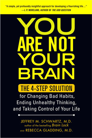 You Are Not Your Brain Paperback by Jeffrey M. Schwartz, M.D.